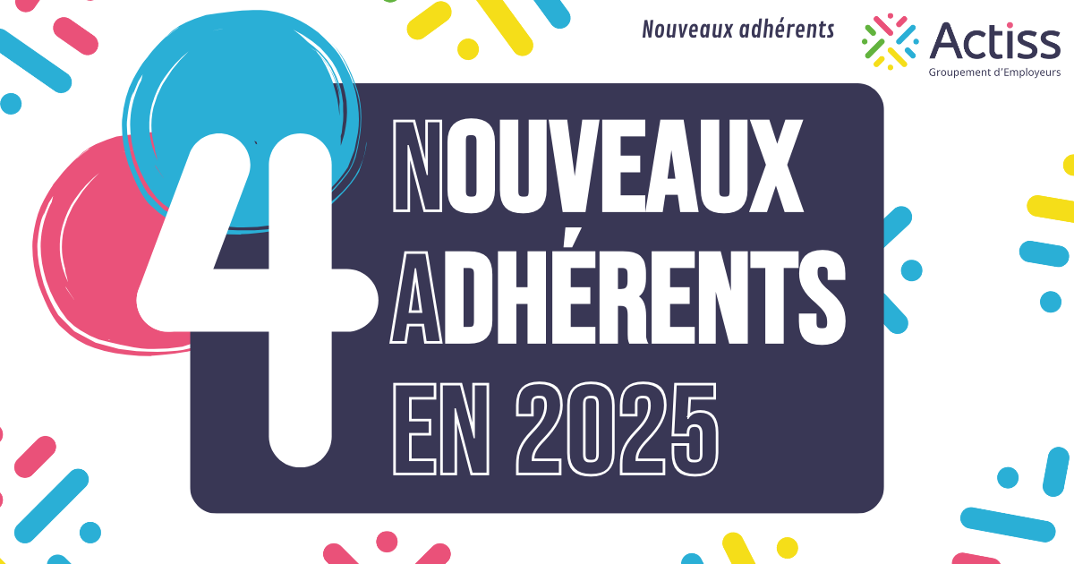 Les quatre nouveaux adhérents chez Actiss en début 2025