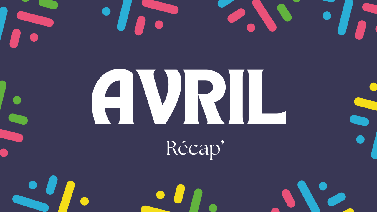 Article récap' Avril 2025