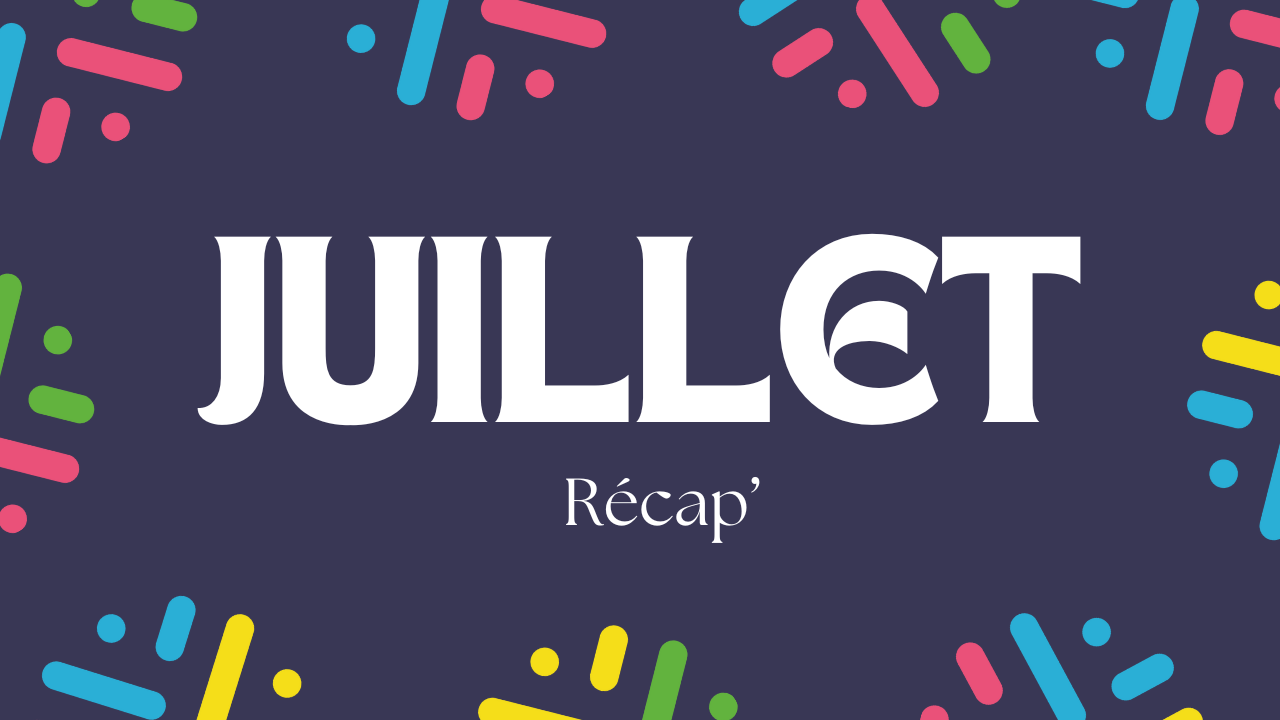 Récap's Juillet Actiss